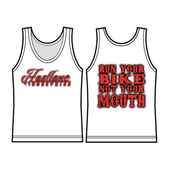 RUN YOUR BIKE NOT YOUR MOUTH TANK TOP (WHITE)