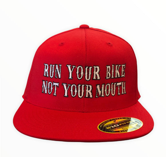 RUN YOUR BIKE NOT YOUR MOUTH FLEX FIT HAT